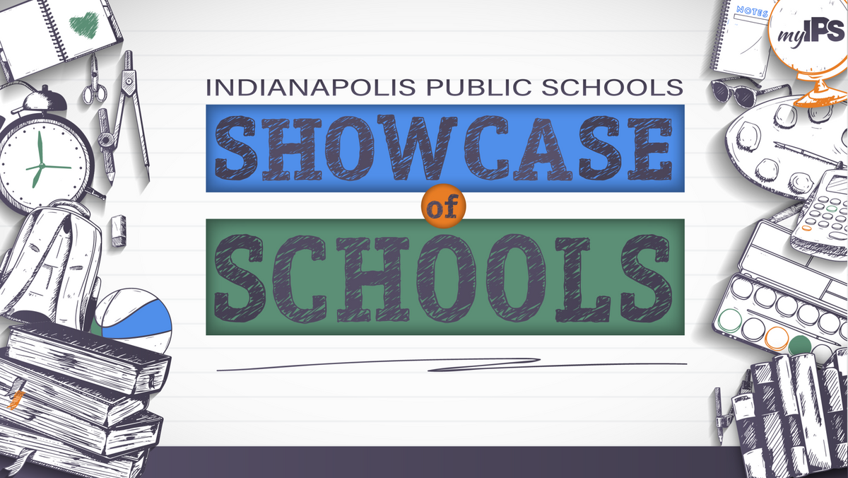 Showcase of Schools by Indianapolis Public Schools