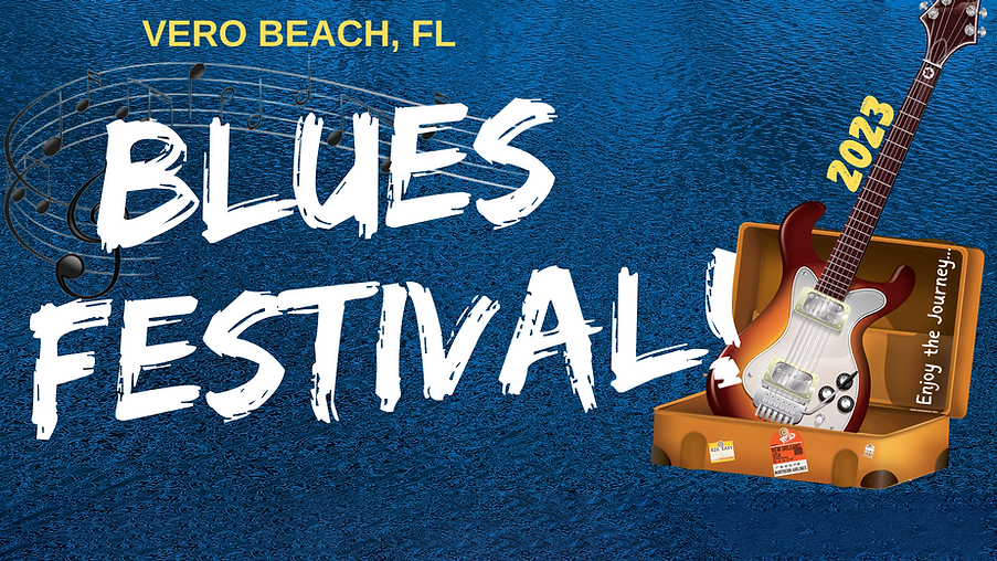 Vero Beach Blues Festival 2023!